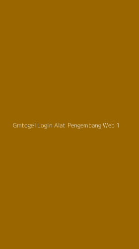 Tampilan Antarmuka Aplikasi Gmtogel Login Alat Pengembang Web - 1