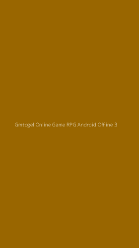 Tampilan Antarmuka Aplikasi Gmtogel Online Game Rpg Android Offline - 3