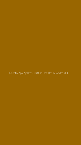 Tampilan Antarmuka Aplikasi Gntoto Apk Aplikasi Daftar Slot Resmi Android - 3