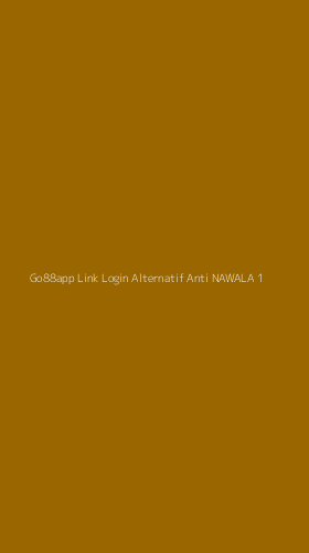 Tampilan Antarmuka Aplikasi Go88app Link Login Alternatif Anti Nawala - 1