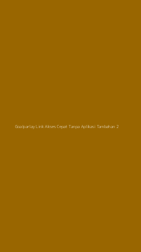 Tampilan Antarmuka Aplikasi Goalparlay Link Akses Cepat Tanpa Aplikasi Tambahan - 2