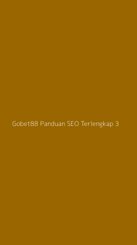 Tampilan Antarmuka Aplikasi Gobet88 Panduan Seo Terlengkap - 3