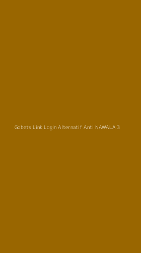 Tampilan Antarmuka Aplikasi Gobets Link Login Alternatif Anti Nawala - 3