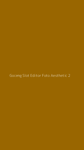 Tampilan Antarmuka Aplikasi Goceng Slot Editor Foto Aesthetic - 2