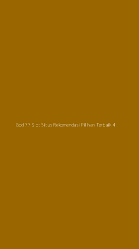 Tampilan Antarmuka Aplikasi God 77 Slot Situs Rekomendasi Pilihan Terbaik - 4