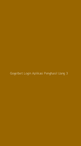 Tampilan Antarmuka Aplikasi Gogelbet Login Aplikasi Penghasil Uang - 3