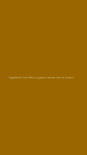 Tampilan Antarmuka Aplikasi Gogelbetslot Situs Resmi Layanan Customer Service 24jam - 2
