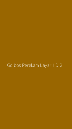Tampilan Antarmuka Aplikasi Golbos Perekam Layar Hd - 2