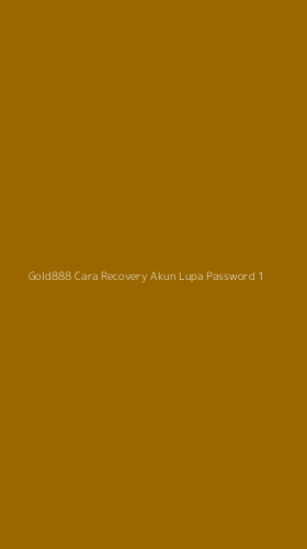 Tampilan Antarmuka Aplikasi Gold888 Cara Recovery Akun Lupa Password - 1
