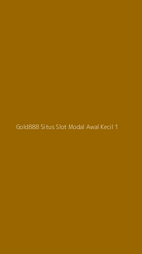 Tampilan Antarmuka Aplikasi Gold888 Situs Slot Modal Awal Kecil - 1