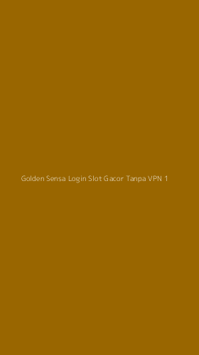 Tampilan Antarmuka Aplikasi Golden Sensa Login Slot Gacor Tanpa Vpn - 1