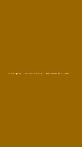 Tampilan Antarmuka Aplikasi Goldtogel4d Com Portal Informasi Game Online Terupdate - 4