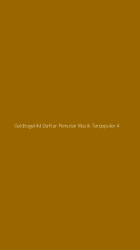 Tampilan Antarmuka Aplikasi Goldtogel4d Daftar Pemutar Musik Terpopuler - 4