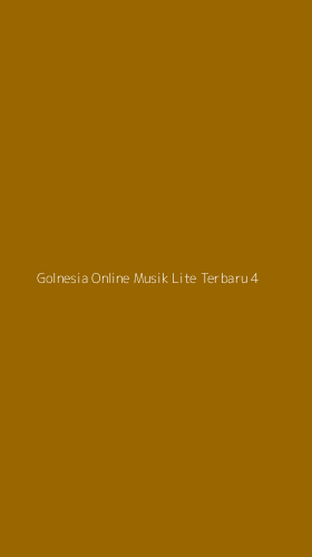 Tampilan Antarmuka Aplikasi Golnesia Online Musik Lite Terbaru - 4