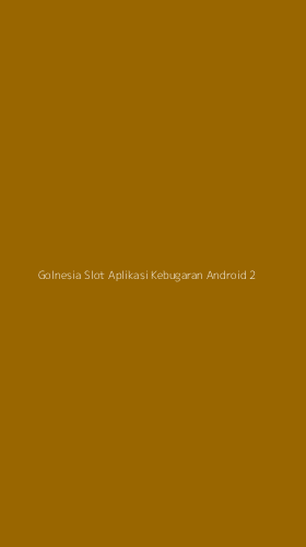 Tampilan Antarmuka Aplikasi Golnesia Slot Aplikasi Kebugaran Android - 2