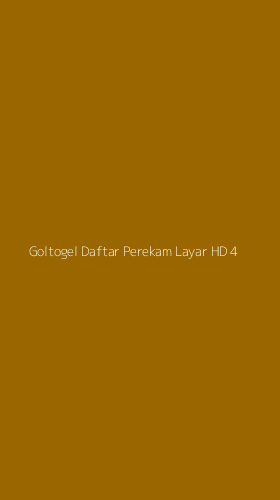 Tampilan Antarmuka Aplikasi Goltogel Daftar Perekam Layar Hd - 4