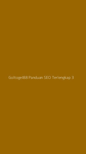 Tampilan Antarmuka Aplikasi Goltogel88 Panduan Seo Terlengkap - 3