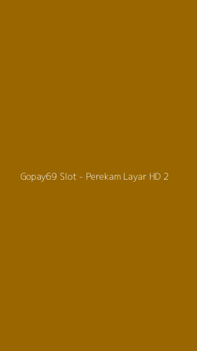 Tampilan Antarmuka Aplikasi Gopay69 Slot - Perekam Layar HD - 2