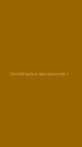 Tampilan Antarmuka Aplikasi Gorila99 Aplikasi Baca Komik Indo - 1