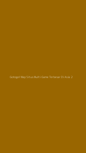 Tampilan Antarmuka Aplikasi Gotogel Wap Situs Multi Game Terbesar Di Asia - 2