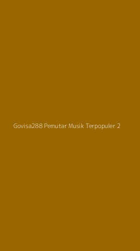Tampilan Antarmuka Aplikasi Govisa288 Pemutar Musik Terpopuler - 2