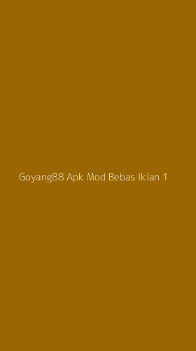 Tampilan Antarmuka Aplikasi Goyang88 Apk Mod Bebas Iklan - 1