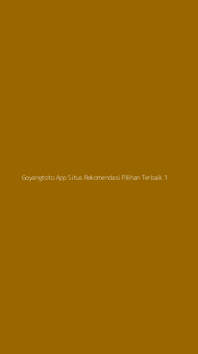 Tampilan Antarmuka Aplikasi Goyangtoto App Situs Rekomendasi Pilihan Terbaik - 1