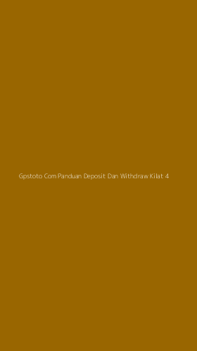 Tampilan Antarmuka Aplikasi Gpstoto Com Panduan Deposit Dan Withdraw Kilat - 4