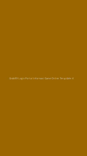 Tampilan Antarmuka Aplikasi Grab89 Login Portal Informasi Game Online Terupdate - 4