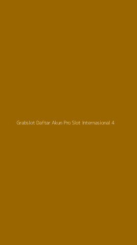 Tampilan Antarmuka Aplikasi Grabslot Daftar Akun Pro Slot Internasional - 4