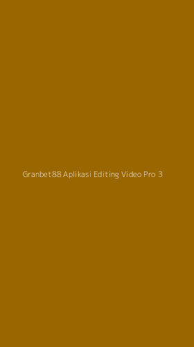 Tampilan Antarmuka Aplikasi Granbet88 Aplikasi Editing Video Pro - 3