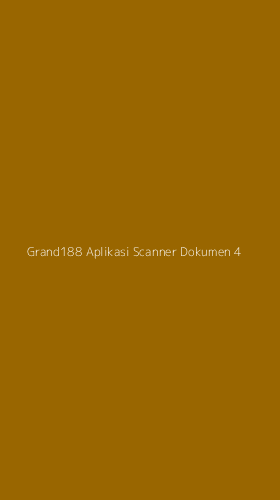 Tampilan Antarmuka Aplikasi Grand188 Aplikasi Scanner Dokumen - 4