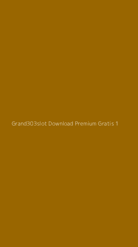 Tampilan Antarmuka Aplikasi Grand303slot Download Premium Gratis - 1