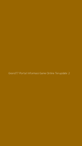 Tampilan Antarmuka Aplikasi Grand77 Portal Informasi Game Online Terupdate - 2