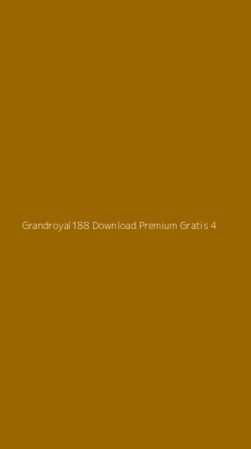 Tampilan Antarmuka Aplikasi Grandroyal188 Download Premium Gratis - 4