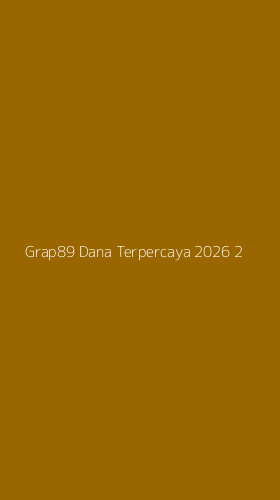 Tampilan Antarmuka Aplikasi Grap89 Dana Terpercaya 2026 - 2