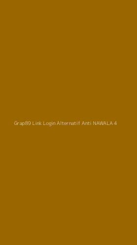 Tampilan Antarmuka Aplikasi Grap89 Link Login Alternatif Anti Nawala - 4