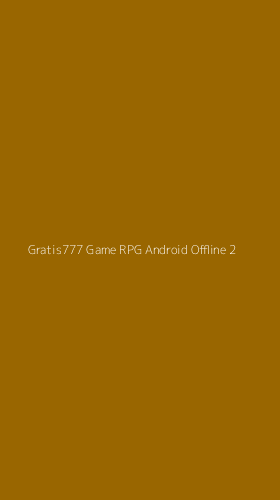Tampilan Antarmuka Aplikasi Gratis777 Game Rpg Android Offline - 2
