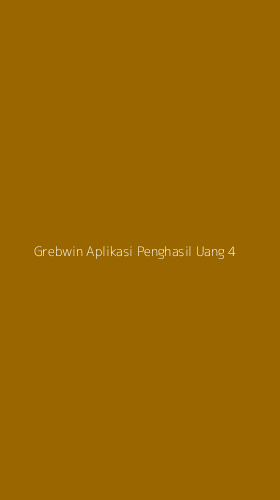 Tampilan Antarmuka Aplikasi Grebwin Aplikasi Penghasil Uang - 4