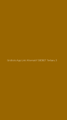 Tampilan Antarmuka Aplikasi Gridtoto App Link Alternatif Sbobet Terbaru - 3
