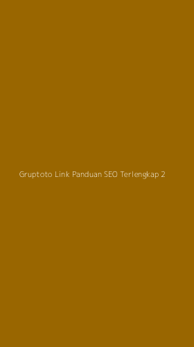 Tampilan Antarmuka Aplikasi Gruptoto Link Panduan Seo Terlengkap - 2