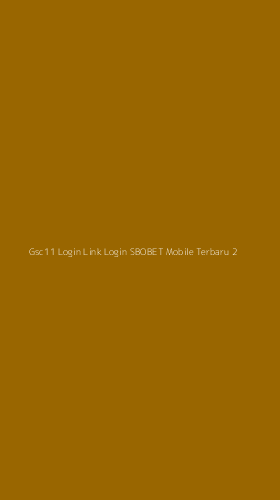Tampilan Antarmuka Aplikasi Gsc11 Login Link Login Sbobet Mobile Terbaru - 2