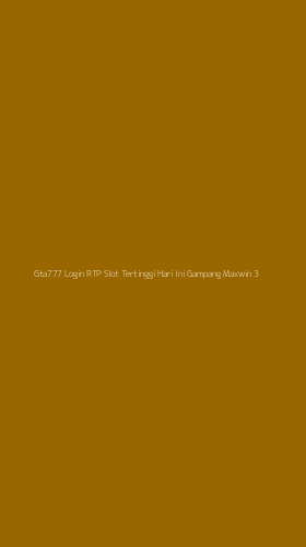 Tampilan Antarmuka Aplikasi Gta777 Login Rtp Slot Tertinggi Hari Ini Gampang Maxwin - 3