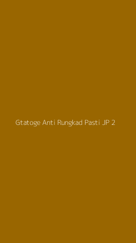 Tampilan Antarmuka Aplikasi Gtatoge Anti Rungkad Pasti Jp - 2