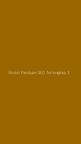 Tampilan Antarmuka Aplikasi Gtslot Panduan Seo Terlengkap - 3