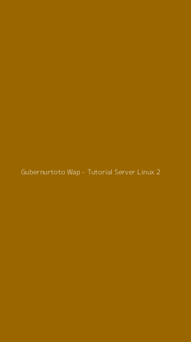 Tampilan Antarmuka Aplikasi Gubernurtoto Wap - Tutorial Server Linux - 2