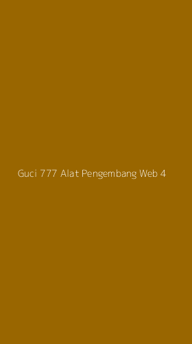 Tampilan Antarmuka Aplikasi Guci 777 Alat Pengembang Web - 4