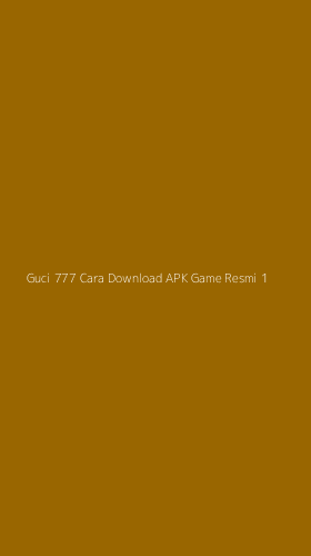 Tampilan Antarmuka Aplikasi Guci 777 Cara Download Apk Game Resmi - 1