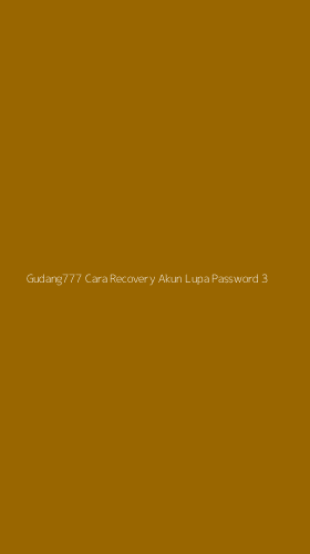 Tampilan Antarmuka Aplikasi Gudang777 Cara Recovery Akun Lupa Password - 3