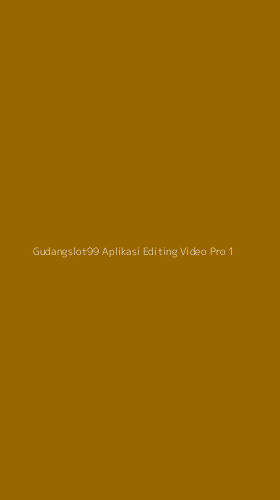 Tampilan Antarmuka Aplikasi Gudangslot99 Aplikasi Editing Video Pro - 1
